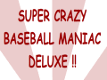 Super Crazy Baseball Maniac Deluxe